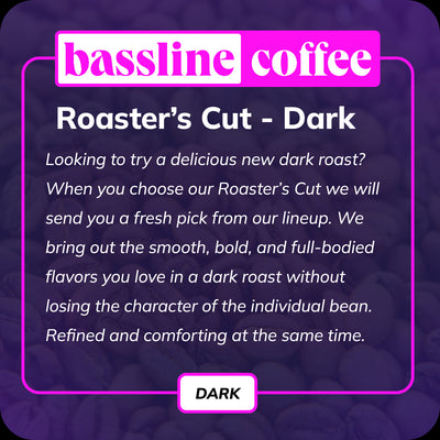 Bassline Coffee Roaster's Cut dark roast